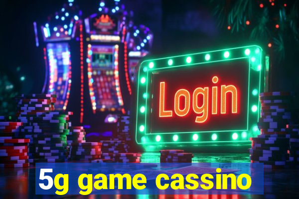 5g game cassino